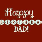 Happy birthday dad