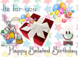 Belated happy birthday wishes – SoShareIT