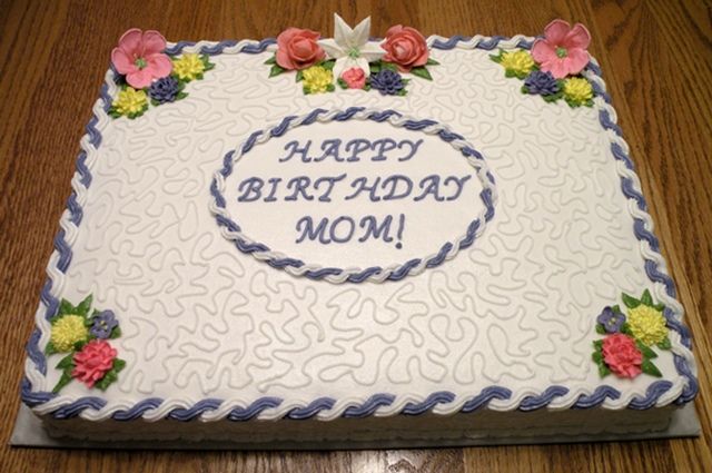 Moms birthday cake mom